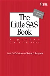 Book cover of The Little SAS Book (6th ed.) by Lora D. Delwiche