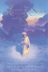 Book cover of The Little Soul and the Sun by Neale Donald Walsch
