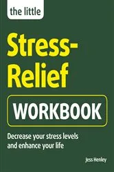 Book cover of The Little Stress-Relief Workbook by Jess Henley