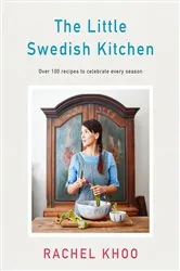 Book cover of The Little Swedish Kitchen by Rachel Khoo