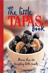 Book cover of The Little Tapas Book by Murdoch Books Test Kitchen