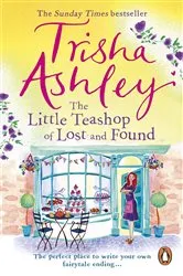 Book cover of The Little Teashop of Lost and Found by Trisha Ashley
