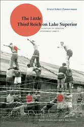 Book cover of The Little Third Reich on Lake Superior by Ernest Robert Zimmermann