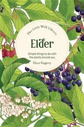 Book cover of The Little Wild Library: Elder by Clare Gogerty
