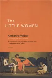 Book cover of The Little Women by Katharine Weber