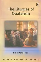 Book cover of The Liturgies of Quakerism by Pink Dandelion