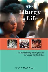 Book cover of The Liturgy of Life by Ricky Manalo