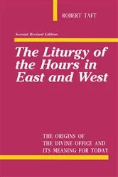 Book cover of The Liturgy of the Hours in East and West by Robert Taft