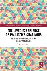Book cover of The Lived Experience of Palliative Chaplains by Caroline Yih