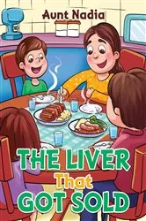 Book cover of The Liver That Got Sold by Aunt Nadia