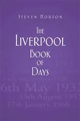 Book cover of The Liverpool Book of Days by Steven Horton