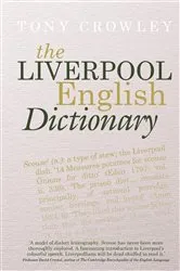 Book cover of The Liverpool English Dictionary by Tony Crowley