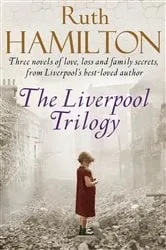 Book cover of The Liverpool Trilogy by Ruth Hamilton