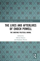 Book cover of The Lives and Afterlives of Enoch Powell by Olivier Esteves