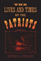 Book cover of The Lives and Times of the Patriots by Guillet, Edwin, C.