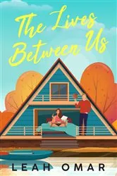 Book cover of The Lives Between Us by Leah Omar
