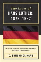 Book cover of The Lives of Hans Luther, 1879 - 1962 by Edmund C. Clingan