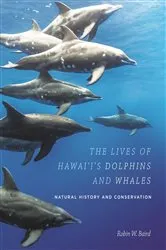 Book cover of The Lives of Hawai‘i’s Dolphins and Whales by Robin W. Baird
