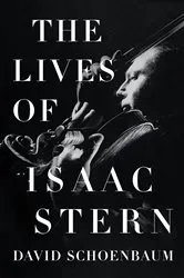 Book cover of The Lives of Isaac Stern by David Schoenbaum