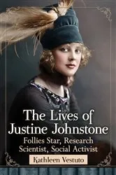 Book cover of The Lives of Justine Johnstone by Kathleen Vestuto
