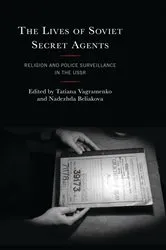 Book cover of The Lives of Soviet Secret Agents by Tatiana Vagramenko