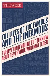 Book cover of The Lives of the Famous and the Infamous by The Week