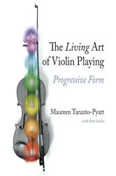 Book cover of The Living Art of Violin Playing by Maureen Taranto-Pyatt
