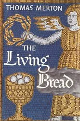 Book cover of The Living Bread by Thomas Merton