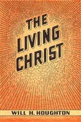 Book cover of The Living Christ by Will H Houghton