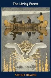 Book cover of The Living Forest by Arthur Heming