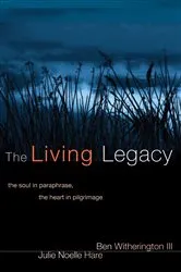 Book cover of The Living Legacy by Ben III Witherington