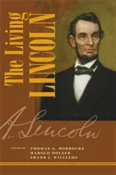Book cover of The Living Lincoln by Thomas A. Horrocks