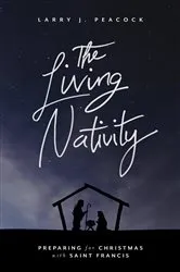 Book cover of The Living Nativity by Larry James Peacock