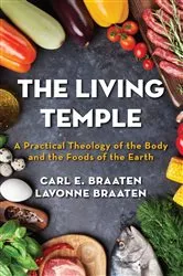 Book cover of The Living Temple by Carl E. Braaten