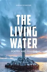 Book cover of The Living Water by Mariah Schneider