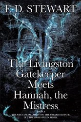 Book cover of The Livingston Gatekeeper Meets Hannah, the Mistress by F. D. Stewart