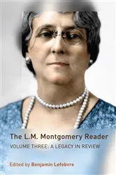 Book cover of The L.M. Montgomery Reader by Benjamin Lefebvre
