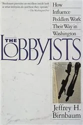 Book cover of The Lobbyists by Jeffrey Birnbaum