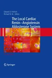 Book cover of The Local Cardiac Renin-Angiotensin Aldosterone System (2nd ed.) by Edward D. Frohlich