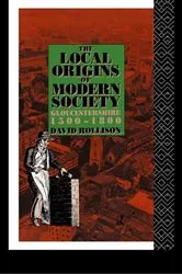 Book cover of The Local Origins of Modern Society by David Rollison