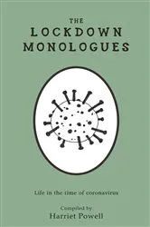 Book cover of THE LOCKDOWN MONOLOGUES by HARRIET POWELL