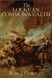 Book cover of The Lockean Commonwealth by Ross J. Corbett