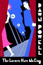 Book cover of The Locusts Have No King by Dawn Powell