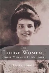 Book cover of The Lodge Women, Their Men and Their Times by Emily Lodge