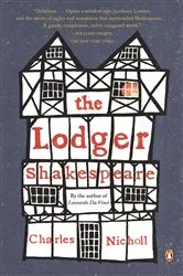 Book cover of The Lodger Shakespeare by Charles Nicholl