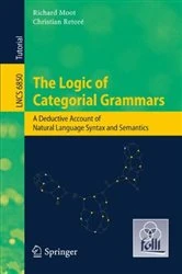 Book cover of The Logic of Categorial Grammars by Richard Moot