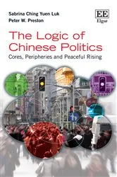 Book cover of The Logic of Chinese Politics by Sabrina C.Y. Luk