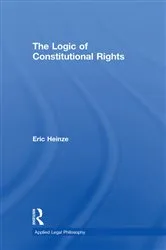 Book cover of The Logic of Constitutional Rights by Eric Heinze