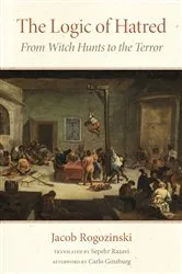 Book cover of The Logic of Hatred by Jacob Rogozinski