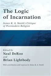 Book cover of The Logic of Incarnation by Neal DeRoo